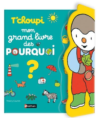 T'choupi Mon grand livre des pourquoi ?