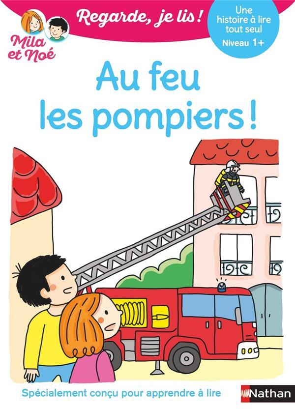 Mila et Noé : Au feu les pompiers ! Niveau 1 