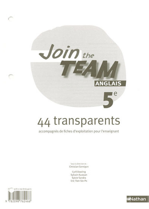 Anglais 5e Join the Team. 44 Transparents