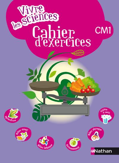 Vivre les sciences CM1. Cahier d'exercices