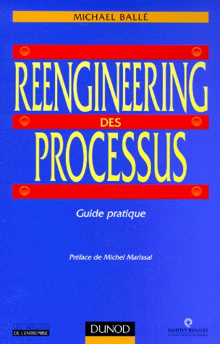 Reengineering des processus. Guide pratique