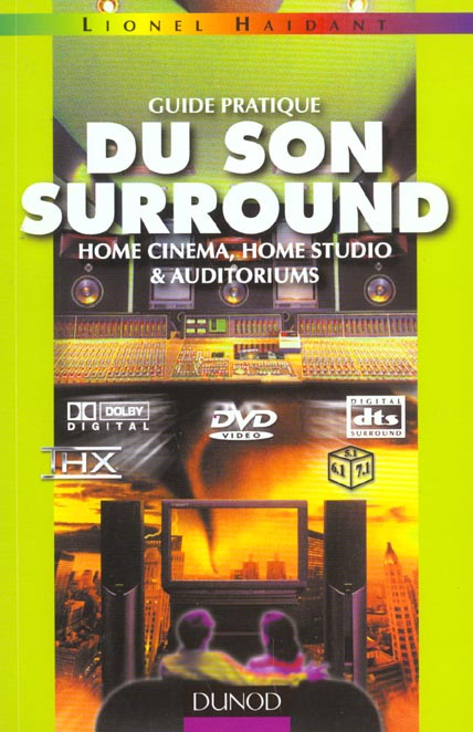 Guide pratique du son surround. Home cinema, home studio & auditoriums