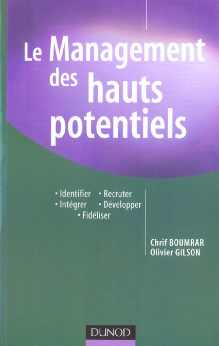 Le management des hauts potentiels. Identifier, recruter, intégrer, développer, fidéliser