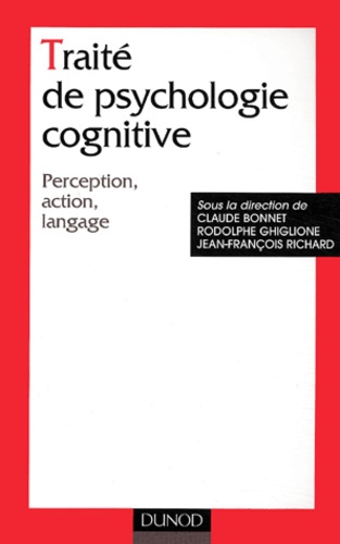 Traité de psychologie cognitive. Perception, action, langage