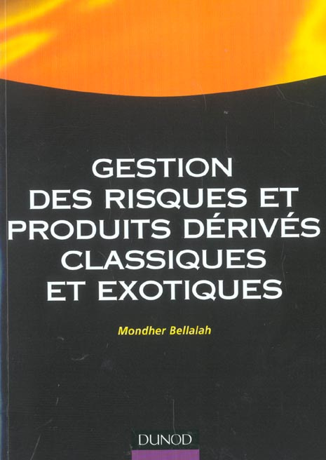 Gestion des risques et produits dérivés classiques et exotiques