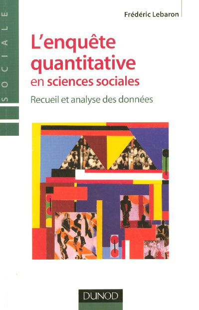 L'enquête quantitative en sciences sociales. Recueil et analyse des données