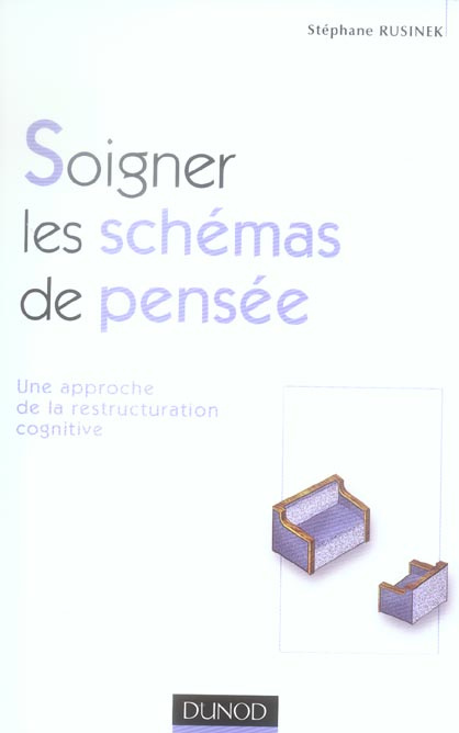 Soigner les schémas de pensée. Une approche de la restructuration cognitive