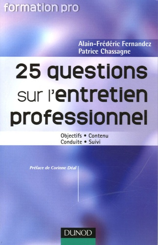 25 QUESTIONS SUR L'ENTRETIEN PROFESSIONNEL - OBJECTIFS . CONTENU . CONDUITE . SUIVI