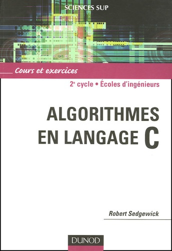 Algorithmes en langage C. Cours et exercices