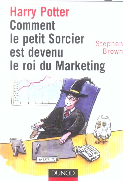 HARRY POTTER : COMMENT LE PETIT SORCIER EST DEVENU LE ROI DU MARKETING