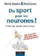 DU SPORT POUR LES NEURONES ! - A TOUT AGE, MUSCLEZ VOTRE CERVEAU