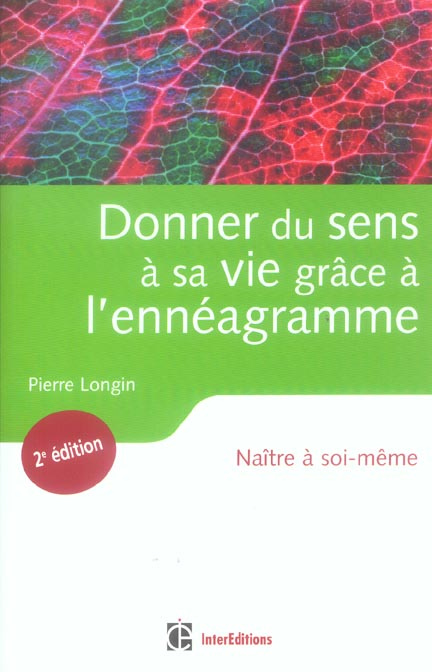 Donner du sens à sa vie grâce à l'ennéagramme. Naître à soi-même, 2e édition