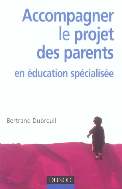 Accompagner le projet des parents en éducation spécialisée