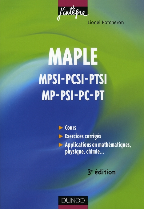 COURS "TOUT-EN-UN" DE PREPAS SCIENTIFIQUES - T01 - MAPLE - 3EME EDITION - COURS ET APPLICATIONS - MP