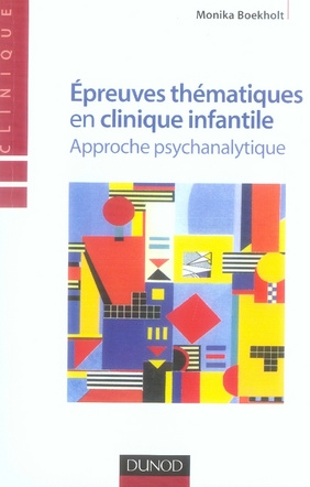 Epreuves thématiques en clinique infantile / Approche psychanalytique