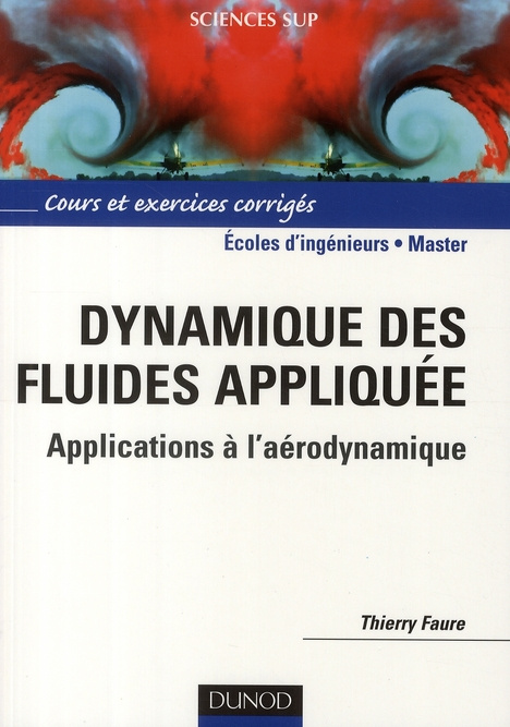 Dynamique des fluides appliquée. Applications à l'Aérodynamique