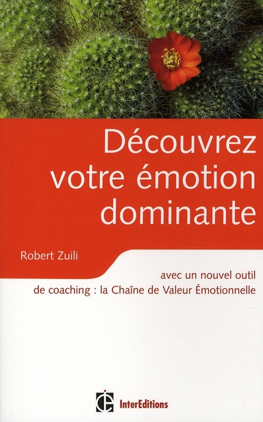 Découvrez votre émotion dominante. Avec un nouvel outil de coaching, la Chaîne de Valeur Emotionnell