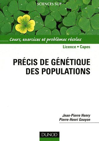Précis de génétique des populations. Cours, exercices et problèmes résolus