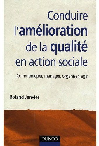 Conduire l'amélioration de la qualité en action sociale