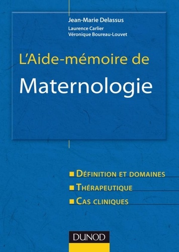 L'Aide-mémoire de Maternologie. Défintion et domaines, Thérapeutique, Cas cliniques