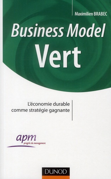 Business model Vert. L'économie durable comme stratégie gagnante