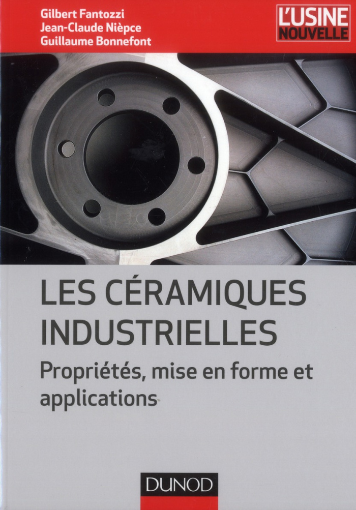 Les céramiques industrielles. Propriétés, mise en forme et applications
