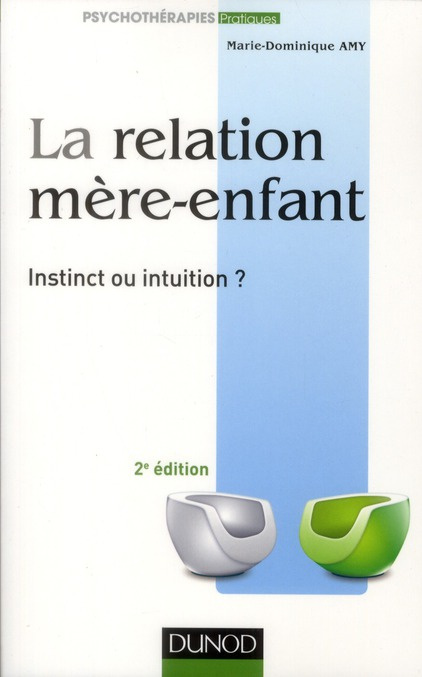 La relation mère-enfant. Instinct ou intuition ? 2e édition