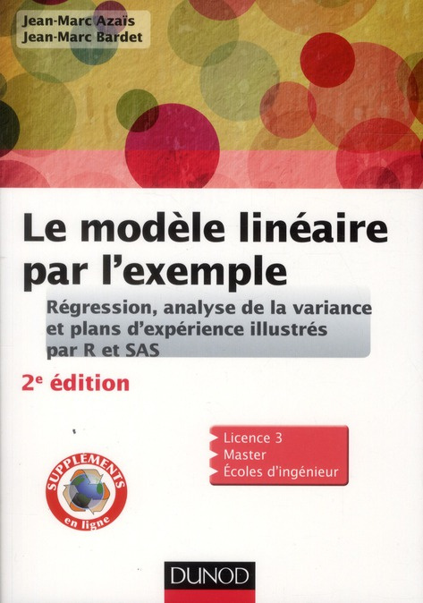 LE MODELE LINEAIRE PAR L'EXEMPLE - 2E ED. - REGRESSION, ANALYSE DE LA VARIANCE ET PLANS D'EXPERIENCE