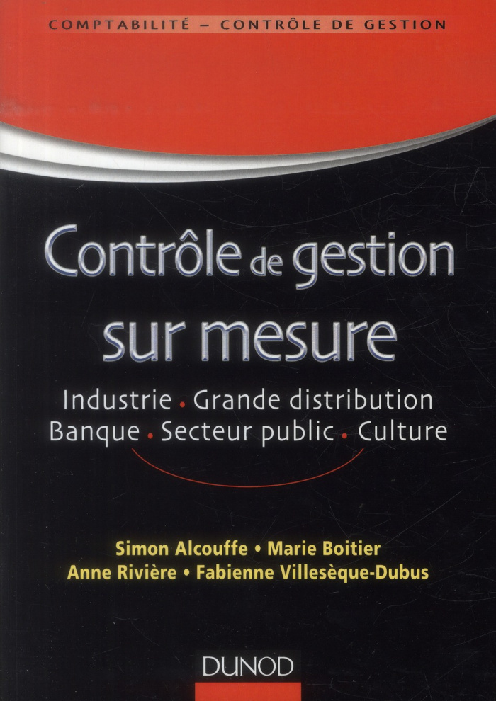 Contrôle de gestion sur mesure. Industrie, grande distribution, banque, culture, secteur public