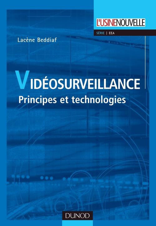 Vidéosurveillance. Principes et technologies