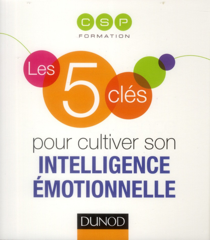 Les 5 clés pour cultiver son l'intelligence émotionnelle