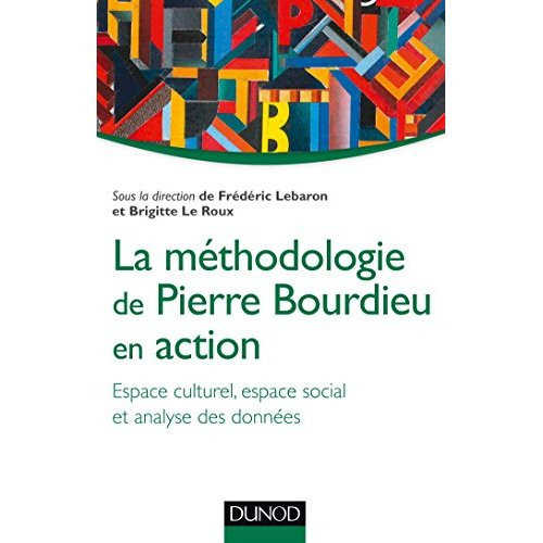 La méthodologie de Pierre Bourdieu en action. Espace culturel, espace social et analyse des données