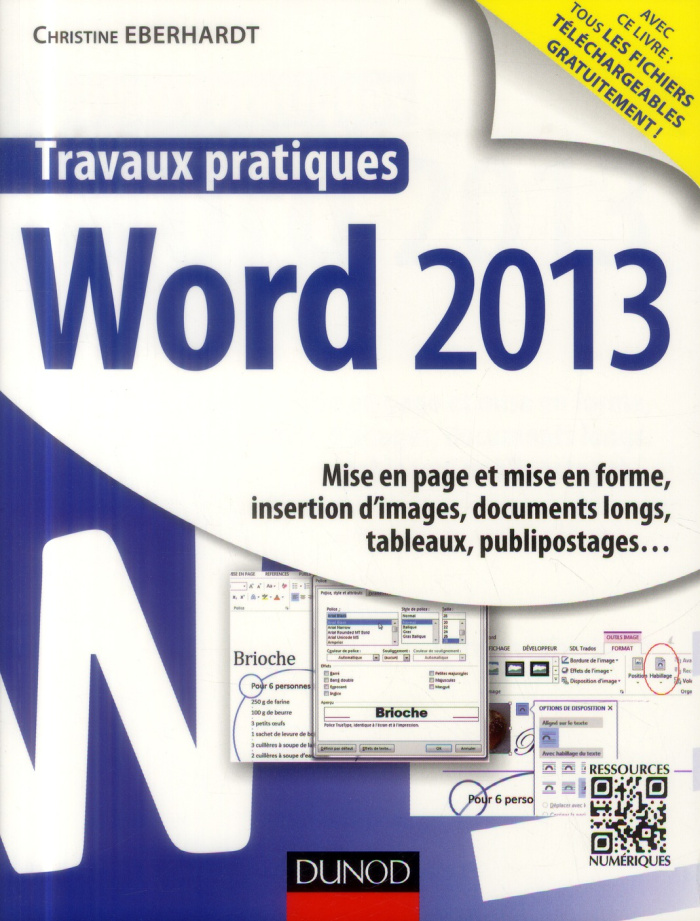 Travaux pratiques avec Word 2013. Mise en page et mise en forme, insertion d'images, documents longs