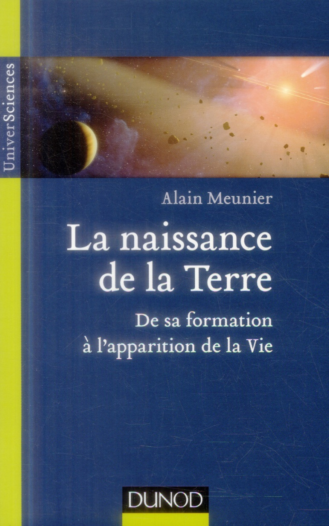 La naissance de la Terre. De sa formation à l'apparition de la vie