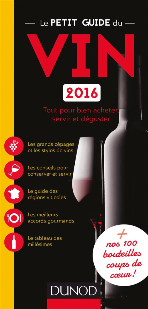 Le petit guide du vin 2016 / Tout pour bien acheter, servir et déguster