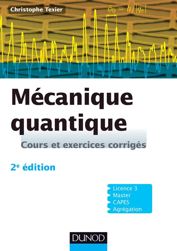 Mécanique quantique. Cours et exercices corrigés, 2e édition