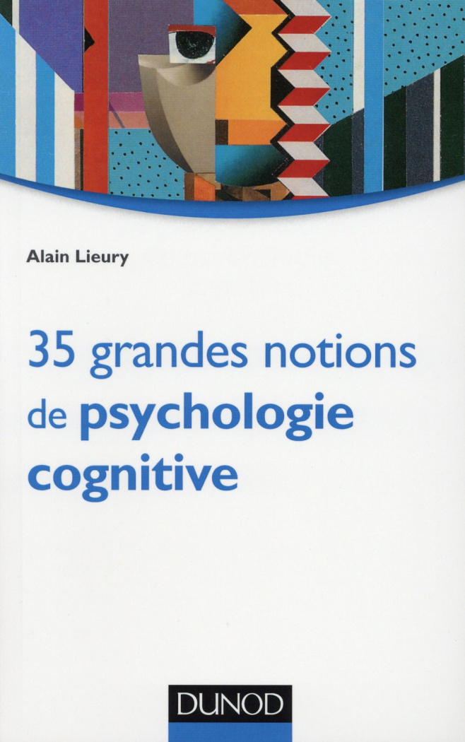 35 grandes notions de psychologie cognitive