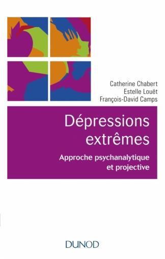 Les dépressions extrêmes. Approche psychanalytique et projective