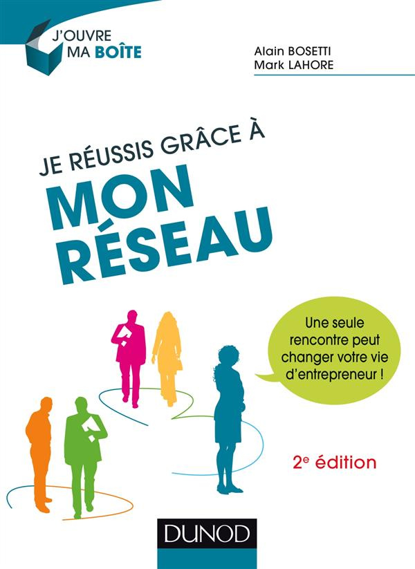 Je réussis grâce à mon réseau. 2e édition