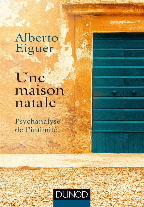 Une maison natale. Psychanalyse de l'intimité
