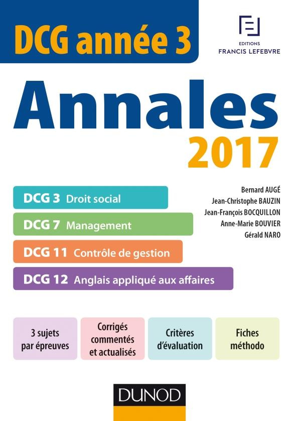 DCG ANNEE 3 - ANNALES 2017 - 2E ED. - DCG 3 - DCG 7 - DCG 11 - DCG 12