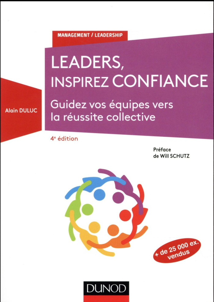 Leaders, inspirez confiance. Guides vos équipes vers la réussite collective, 4e édition