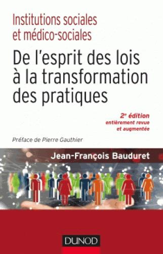 De l'esprit des lois à la transformation des pratiques. Institutions sociales et médico-sociales, 2e