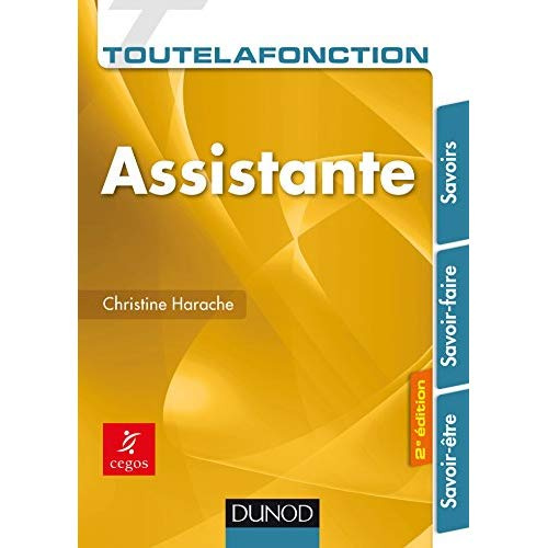 Toute la fonction assistante. Savoirs, savoir-faire, savoir-être, 2e édition