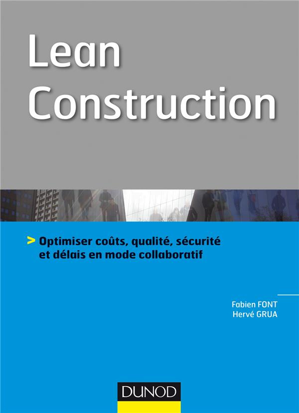Lean Construction. Optimiser coûts, qualité, sécurité et délais en mode collaboratif