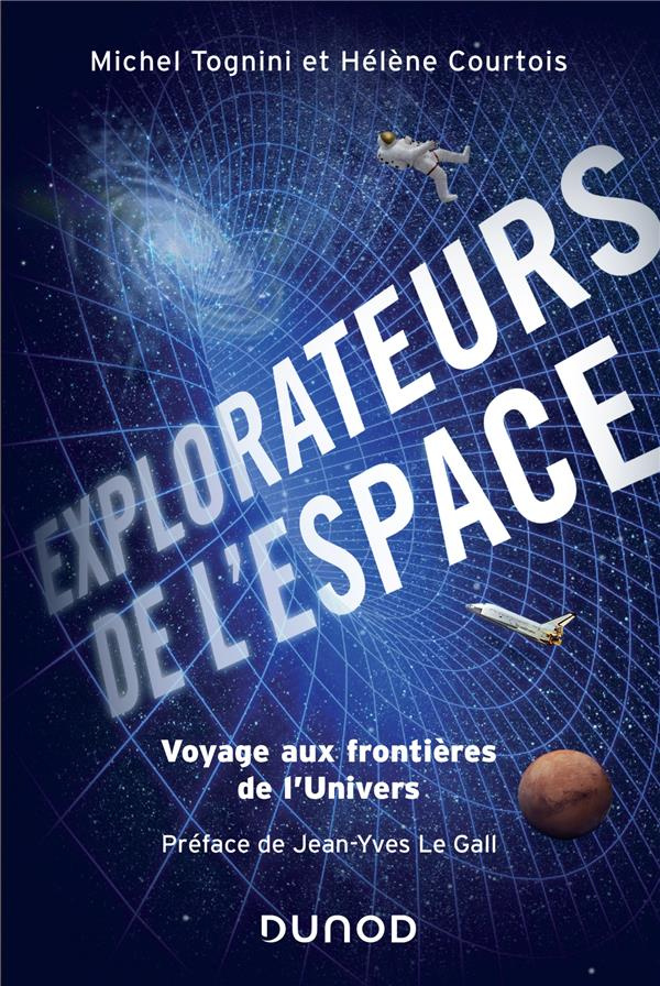 Explorateurs de l'espace. Voyage aux frontières de l'univers