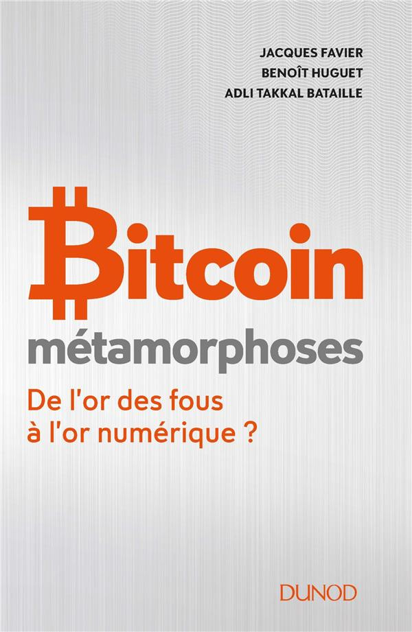 Bitcoin métamorphoses. De l'or des fous à l'or numérique ?
