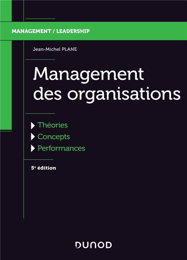 Management des organisations. Théories, concepts, performances, 5e édition