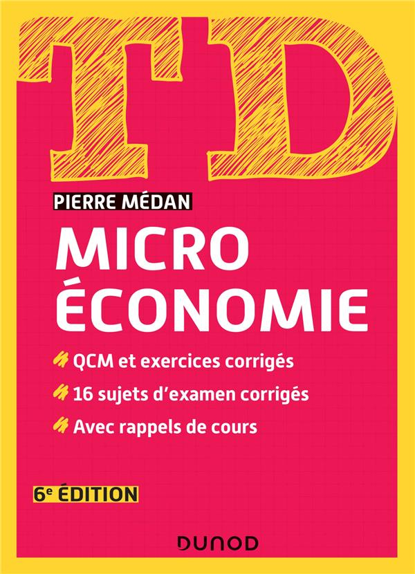 Microéconomie. QCM et exercices corrigés, 16 sujets d'examen corrigés, Avec rappels de cours, 6e édi