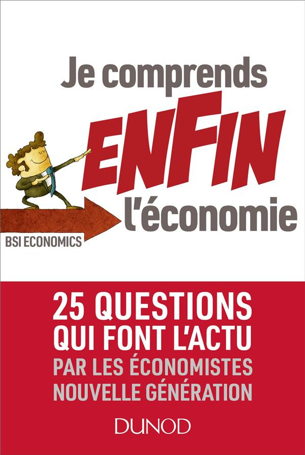 Je comprends enfin l'économie. 25 questions qui font l'actu par les économistes nouvelle génération